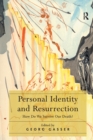 Image for Personal identity and resurrection: how do we survive our death?