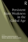 Image for Persistent State Weakness in the Global Age