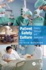 Image for Patient safety culture: theory, methods, and application