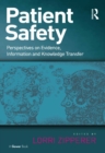 Image for Patient safety: perspectives on evidence, information and knowledge transfer