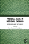 Image for Pastoral Care in Medieval England: Interdisciplinary Approaches