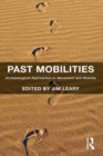 Image for Past Mobilities: Archaeological Approaches to Movement and Mobility