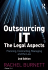 Image for Outsourcing IT - The Legal Aspects: Planning, Contracting, Managing and the Law
