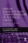 Image for Origin, ideology and transformation of political parties: East-Central and Western Europe compared