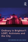 Image for Ordinary in Brighton?: LGBT, activisms and the city
