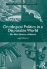 Image for Ontological Politics in a Disposable World: The New Mastery of Nature