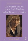 Image for Old women and art in the early modern Italian domestic interior