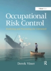Image for Occupational risk control: predicting and preventing the unwanted