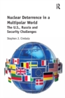 Image for Nuclear deterrence in a multipolar world: the U.S., Russia and security challenges