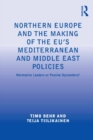 Image for Northern Europe and the making of the EU&#39;s Mediterranean and Middle East policies: normative leaders or passive bystanders?