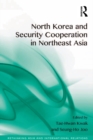 Image for North Korea and security cooperation in Northeast Asia