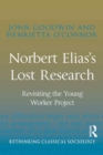 Image for Norbert Elias&#39;s Lost Research: Revisiting the Young Worker Project