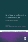 Image for Non-state actor dynamics in international law: from law-takers to law-makers