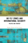 Image for No fly zones and international security: seizing the airspace