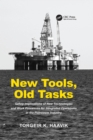 Image for New tools, old tasks: safety implications of new technologies and work processes for integrated operations in the petroleum industry