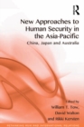Image for New Approaches to Human Security in the Asia-Pacific: China, Japan and Australia