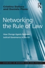 Image for Networking the rule of law: how change agents reshape judicial governance in the EU