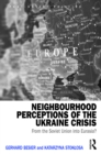 Image for Neighbourhood Perceptions of the Ukraine Crisis: From the Soviet Union into Eurasia?