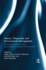 Image for Nature, temporality and environmental management: Scandinavian and Australian perspectives on peoples and landscapes