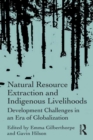 Image for Natural resource extraction and indigenous livelihoods: development challenges in an era of globalisation