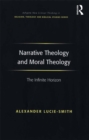 Image for Narrative theology and moral theology: the infinite horizon