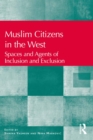 Image for Muslim citizens in the West: spaces and agents of inclusion and exclusion