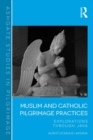 Image for Muslim and Catholic pilgrimage practices: explorations through Java