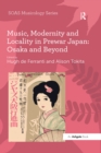 Image for Music, modernity and locality in prewar Japan: Osaka and beyond