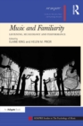 Image for Music and Familiarity: Listening, Musicology and Performance