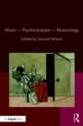 Image for Music&amp;#x2014;Psychoanalysis&amp;#x2014;Musicology