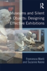 Image for Museums and silent objects: designing effective exhibitions