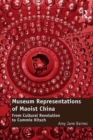 Image for Museum representations of Maoist China: from Cultural Revolution to commie kitsch