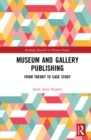 Image for Museum and Gallery Publishing: From Theory to Case Study