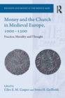 Image for Money and the church in medieval Europe, 1000-1200: practice, morality and thought
