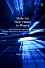 Image for Modernist short fiction by women: the liminal in Katherine Mansfield, Dorothy Richardson, May Sinclair and Virginia Woolf