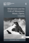 Image for Modernism and the cult of mountains: music, opera, cinema