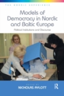Image for Models of democracy in Nordic and Baltic Europe: political institutions and discourse