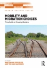Image for Mobility and migration choices: thresholds to crossing borders