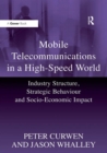 Image for Mobile telecommunications in a high speed world: industry structure, strategic behaviour and socio-economic impact