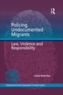 Image for Policing undocumented migrants: law, violence and responsibility