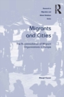 Image for Migrants and cities: the accommodation of migrant organizations in Europe
