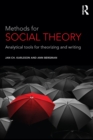 Image for Methods for social theory: analytical tools for theorizing and writing