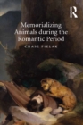Image for Memorializing animals during the Romantic period