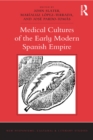 Image for Medical cultures of the early modern Spanish empire