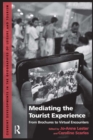Image for Mediating the Tourist Experience: From Brochures to Virtual Encounters