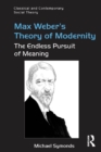 Image for Max Weber&#39;s theory of modernity: the endless pursuit of meaning
