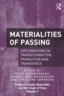 Image for Materialities of passing: explorations in transformation, transition and transience