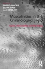 Image for Masculinities in the criminological field: control, vulnerability and risk-taking