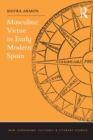 Image for Masculine virtue in early modern Spain