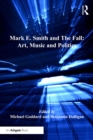 Image for Mark E. Smith and The Fall: art, music and politics
